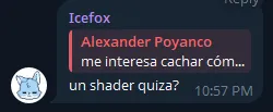 Descripción: Screenshot del chat con Icefox. Caption: "Un shader quizá?"